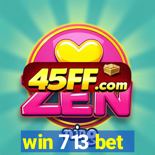win 713 bet